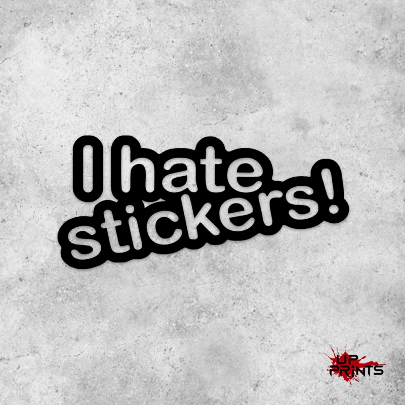 I hate stickers
